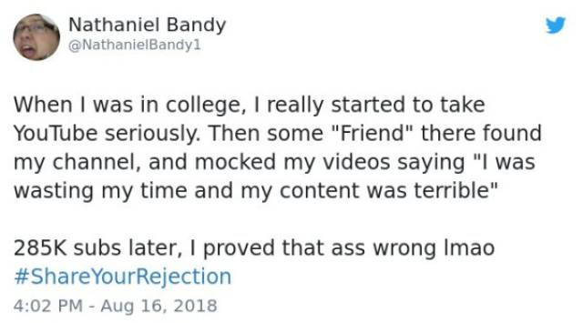 In Showbiz You Get Rejected Pretty Often