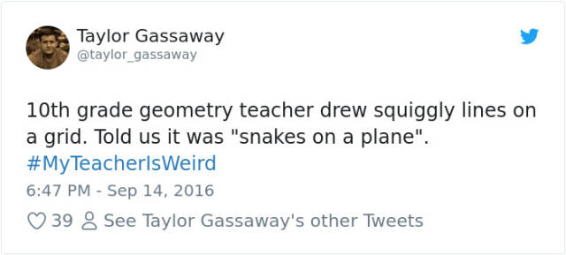 Some Teachers Are Really Weird