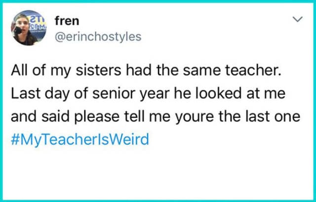 Some Teachers Are Really Weird