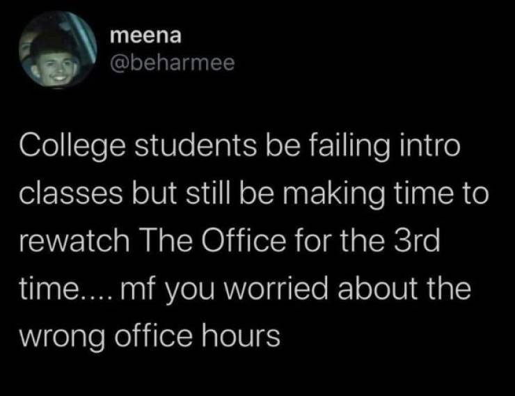 Ah, College Years…